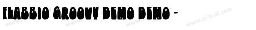 Flabbio Groovy DEMO！DEMO！字体转换